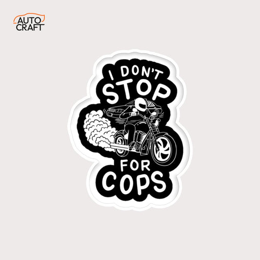 I don't stop for cops - Gel Sticker - Image 1